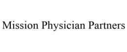 MISSION PHYSICIAN PARTNERS trademark