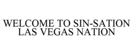 WELCOME TO SIN-SATION LAS VEGAS NATION trademark