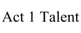 ACT 1 TALENT trademark
