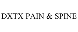 DXTX PAIN & SPINE trademark
