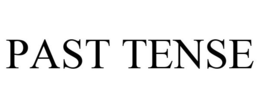 PAST TENSE trademark