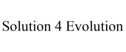 SOLUTION 4 EVOLUTION trademark