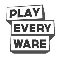 PLAY EVERY WARE trademark