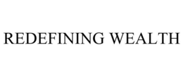 REDEFINING WEALTH trademark