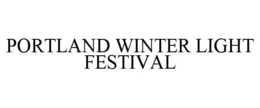 PORTLAND WINTER LIGHT FESTIVAL trademark
