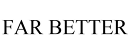 FAR BETTER trademark