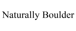 NATURALLY BOULDER trademark