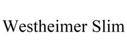 WESTHEIMER SLIM trademark