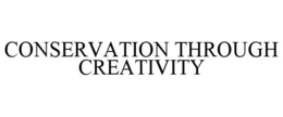 CONSERVATION THROUGH CREATIVITY trademark