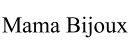 MAMA BIJOUX trademark
