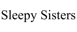 SLEEPY SISTERS trademark