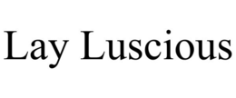 LAY LUSCIOUS trademark