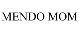 MENDO MOM trademark