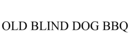 OLD BLIND DOG BBQ trademark