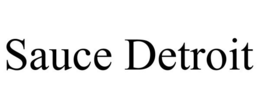 SAUCE DETROIT trademark