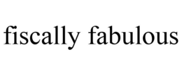 FISCALLY FABULOUS trademark