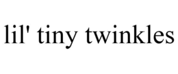 LIL' TINY TWINKLES trademark