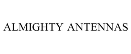 ALMIGHTY ANTENNAS trademark