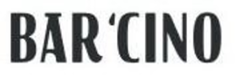 BAR 'CINO trademark
