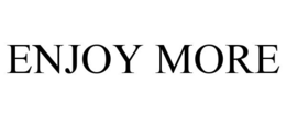 ENJOY MORE trademark