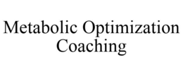 METABOLIC OPTIMIZATION COACHING trademark