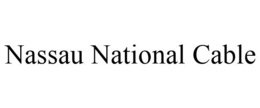 NASSAU NATIONAL CABLE trademark