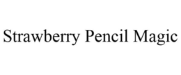 STRAWBERRY PENCIL MAGIC trademark