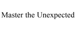 MASTER THE UNEXPECTED trademark
