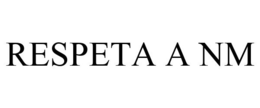 RESPETA A NM trademark