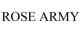 ROSE ARMY trademark