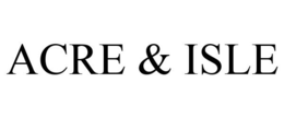 ACRE & ISLE trademark