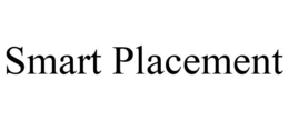 SMART PLACEMENT trademark