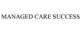 MANAGED CARE SUCCESS trademark