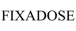FIXADOSE trademark