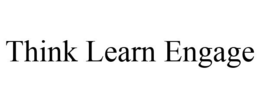 THINK LEARN ENGAGE trademark