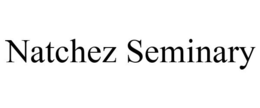 NATCHEZ SEMINARY trademark