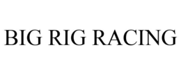 BIG RIG RACING trademark