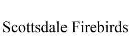 SCOTTSDALE FIREBIRDS trademark