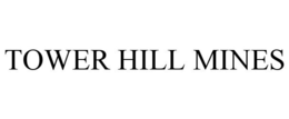 TOWER HILL MINES trademark