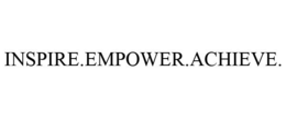 INSPIRE.EMPOWER.ACHIEVE. trademark