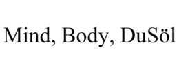 MIND, BODY, DUSÖL trademark