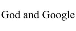 GOD AND GOOGLE trademark