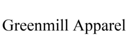 GREENMILL APPAREL trademark