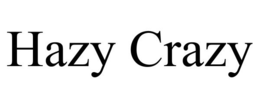 HAZY CRAZY trademark