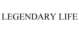 LEGENDARY LIFE trademark