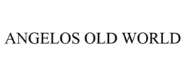 ANGELOS OLD WORLD trademark