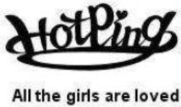 HOTPING ALL THE GIRLS ARE LOVED trademark