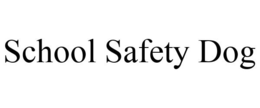 SCHOOL SAFETY DOG trademark