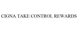 CIGNA TAKE CONTROL REWARDS trademark