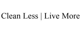 CLEAN LESS | LIVE MORE trademark